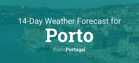 weer porto 14 dagen|Porto, Portugal 14 day weather forecast